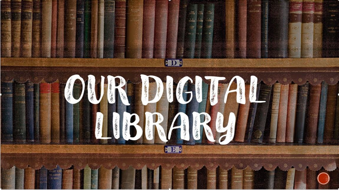 OUR DIGITAL LIBRARY (Dijital Kütüphane)